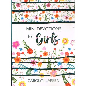 Mini Devotions For Girls By Carolyn Larsen